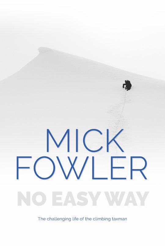 Новая книга Мика Фаулера (Mick Fowler) "No Easy Way" 